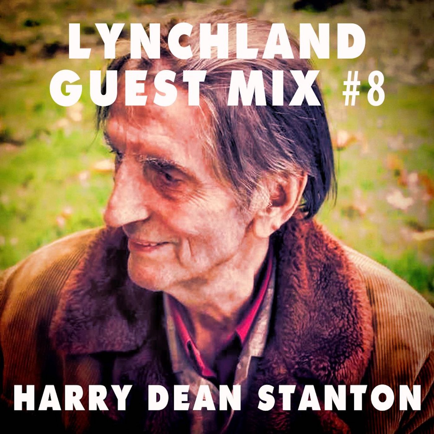 Lynchland- Guest Mix #8 - Harry Dean Stanton