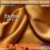 Addictions and Other Vices  – Fix Mix Sept 21