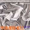 Addictions and Other Vices  – Fix Mix Nov 3rd