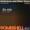 Addictions and Other Vices – Fix Mix Jan 12