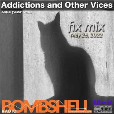 Addictions and Other Vices – Fix Mix May 26