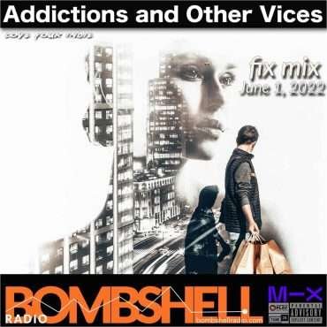 Addictions and Other Vices  – Fix Mix June 1
