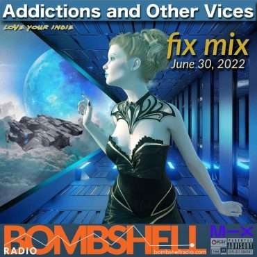 Addictions and Other Vices Fix Mix June 30