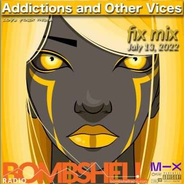 Addictions and Other Vices 884 Fix Mix July 13