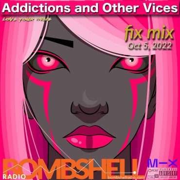 Additions and Other Vices – Fix Mix Oct 5