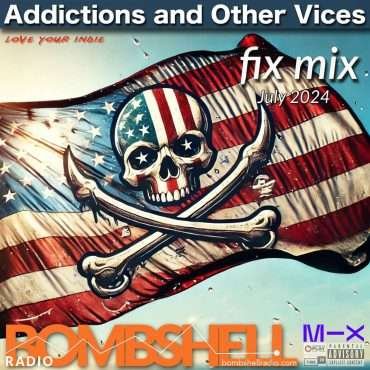 Addictions and Other Vices Fix Mix July 5 2024