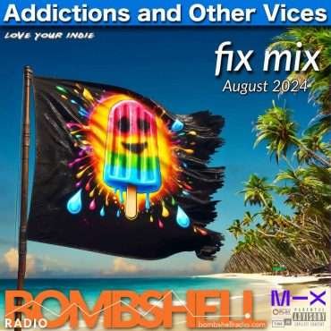 Addictions and Other Vices 937 Fix Mix August 2024
