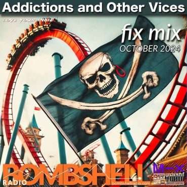 Addictions and Other Vices 943 Fix Mix October 9 2024