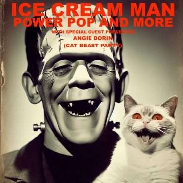 Episode 588: Ice Cream Man Power Pop and More #581 with Special guest Angie Dorin