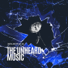 Episode 582: The Unheard Music Digital Mixtape No. 582