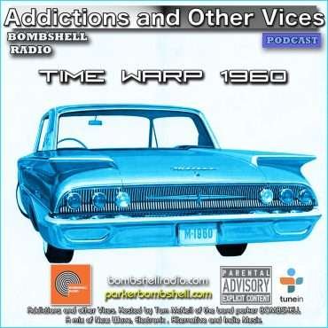 Addictions and Other Vices 270 – Time Warp 1960