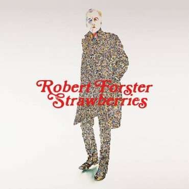 Stereo Embers The Podcast 0441: Robert Forster (The Go-Betweens)