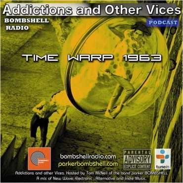 Addictions and Other Vices Time Warp 1963