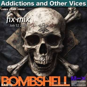 Addictions and Other Vices – Fix Mix July 16