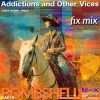 Addictions and Other Vices Fix Mix – Fix Mix Nov 7