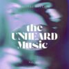 Episode 627: The UNHEARD Music No. 627