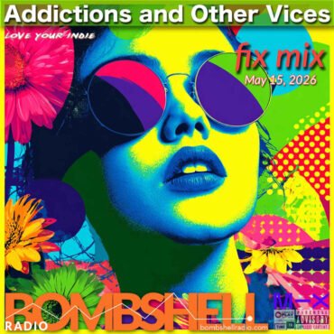 Addictions and Other Vices Fix Mix -May 15