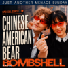 Just Another Menace Sunday with Chinese American Bear