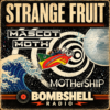 Strange Fruit Oct 4